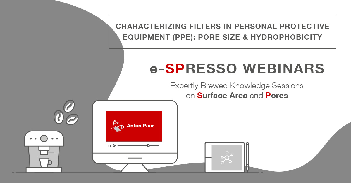 e-SPRESSO WEBINAR: Characterizing Filters in Personal Protective Equipment (PPE): Pore Size and Hydrophobicity